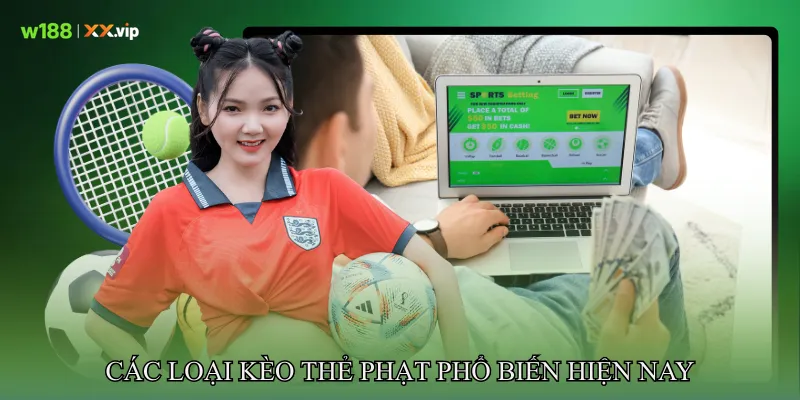 Các Loại Kèo Thẻ Phạt Phổ Biến Hiện Nay