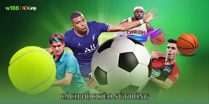 Cách Đọc Kèo Sút Bóng