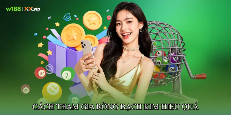 Rồng Bạch Kim Mang Đến Trải Nghiệm Dự Đoán Độc Đáo 3 Cách tham gia Rồng bạch kim hiệu quả
