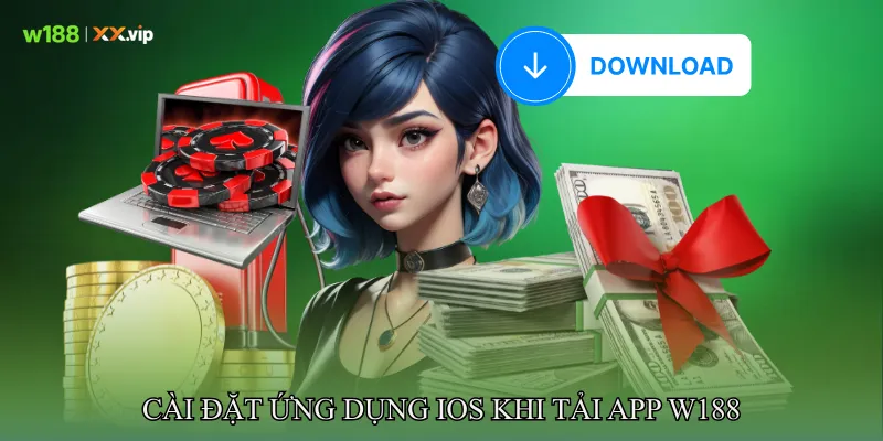 Cài Đặt Ứng Dụng iOS Khi Tải app W188