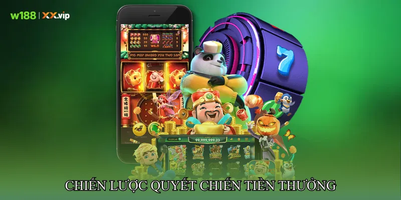 Chiến Lược Quyết Chiến Tiền Thưởng Slot Hiệu Quả