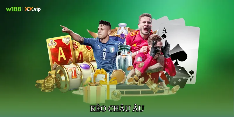 Kèo Châu Âu Giải Thích Chi Tiết Cách Đặt Cược Dễ Hiểu 1 Kèo châu Âu