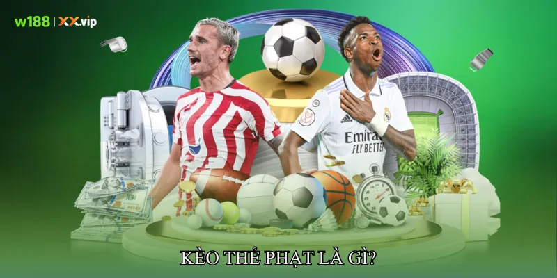 Kèo thẻ phạt là gì?