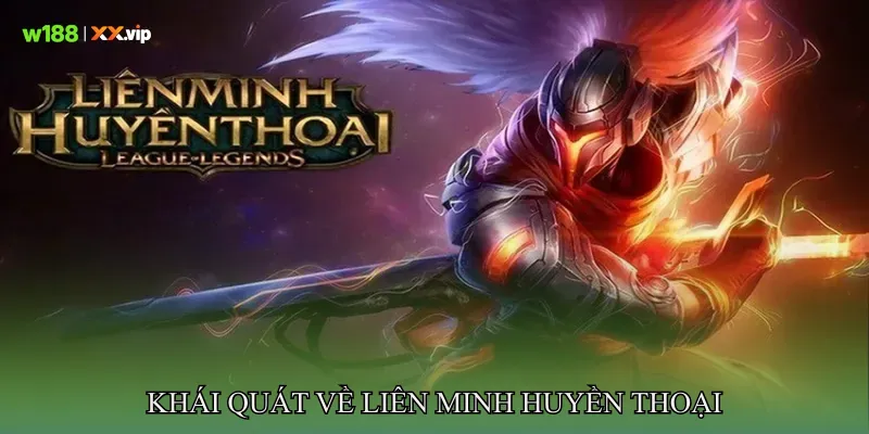 Khái quát về Liên minh huyền thoại