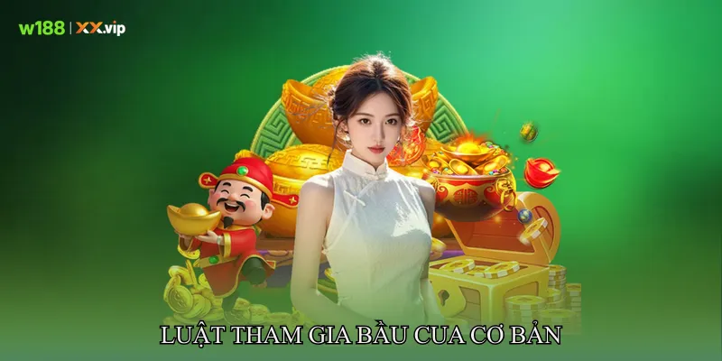 Luật Tham Gia Bầu Cua Cơ Bản