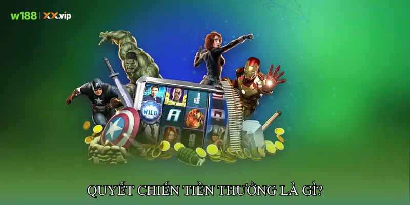 Quyết Chiến Tiền Thưởng Là Gì?